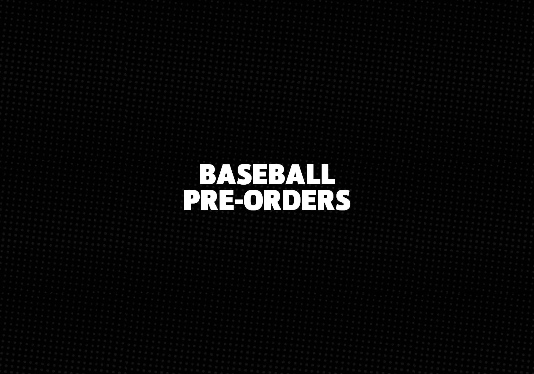 Baseball-Pre-Orders 