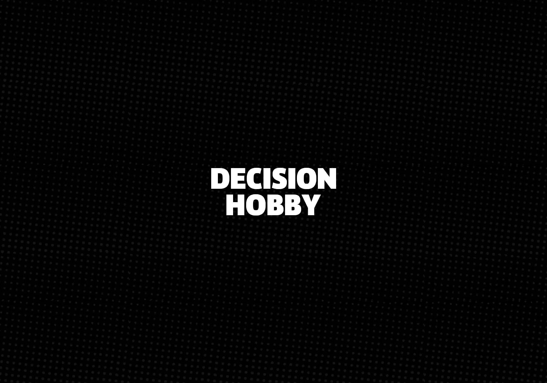 Decision-Hobby 