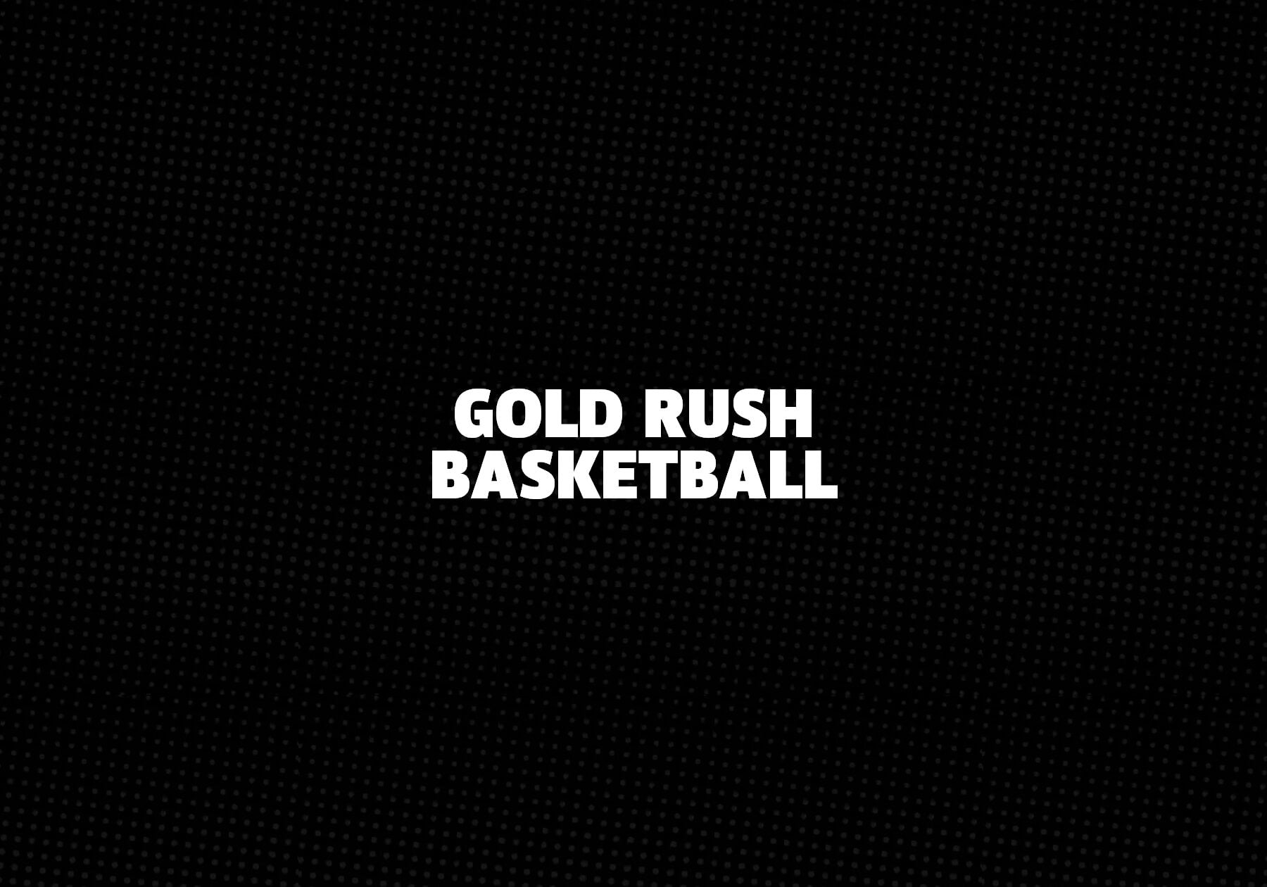 Gold-Rush-Basketball 