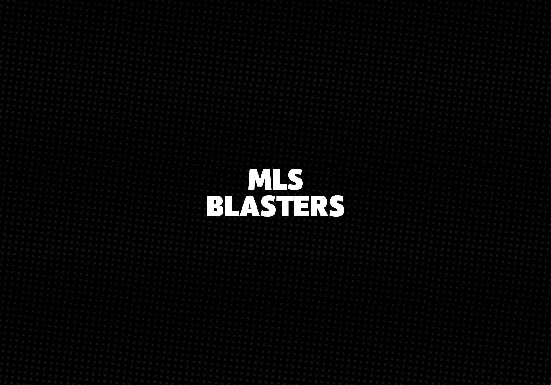 MLS-Blasters 