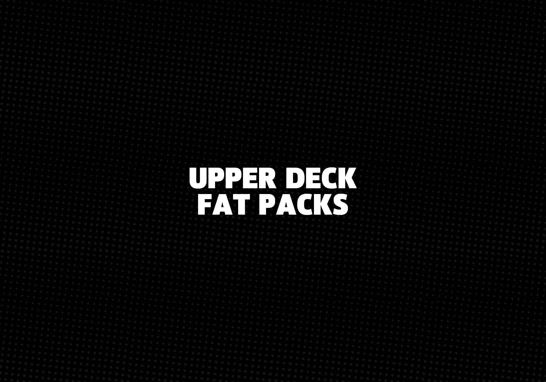 Upper-Deck-Fat-Packs 