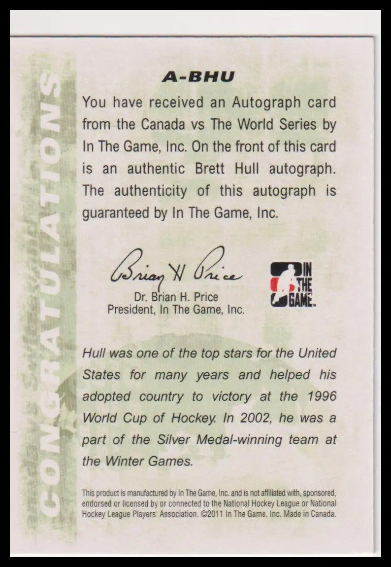 2011-12 In The Game Canada vs. The World #A-BHU Brett Hull Auto 