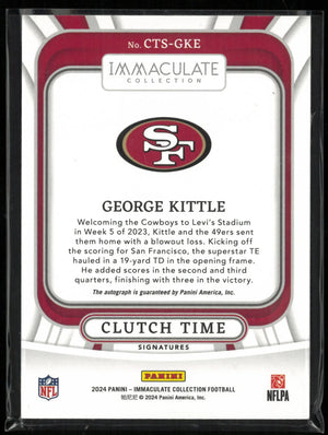 2024 Panini Immaculate Collection Clutch Time George Kittle Autograph /49 