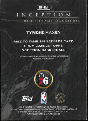 2025-26 Topps Inception #RF-TM Tyrese Maxey Rise To Fame Signatures /25 