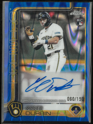 2025 Topps Chrome Caleb Durbin Autograph Rookie Blue 60/150 