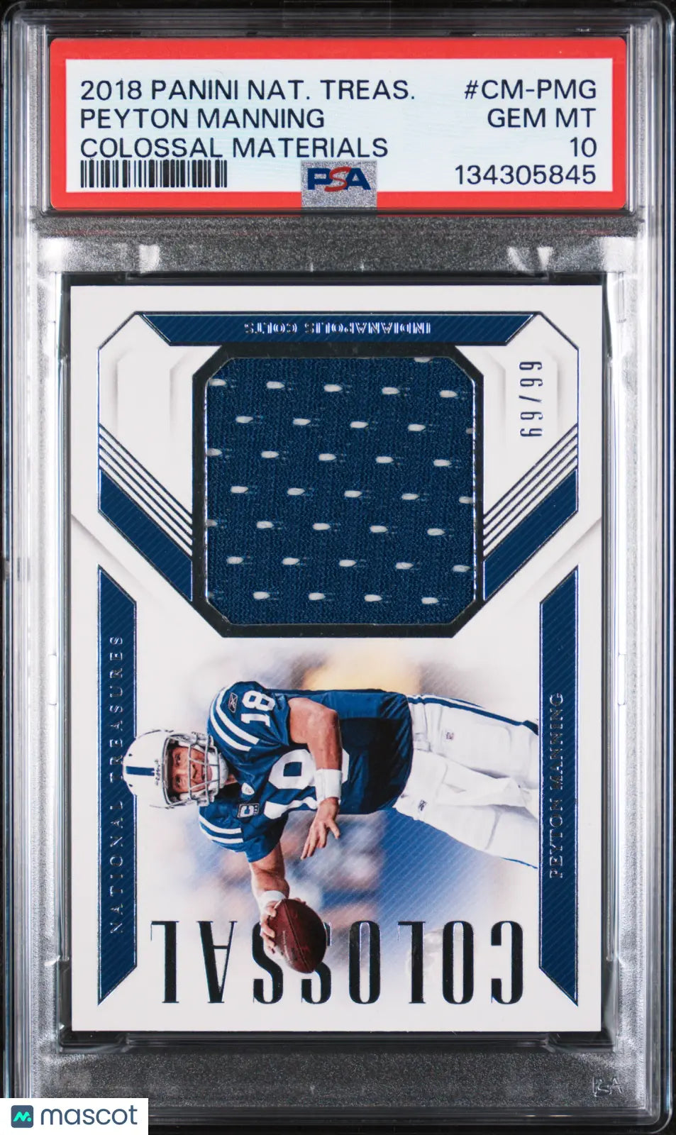 Peyton Manning Jersey /99 PSA 10 2018 National Treasures Colossal Materials 